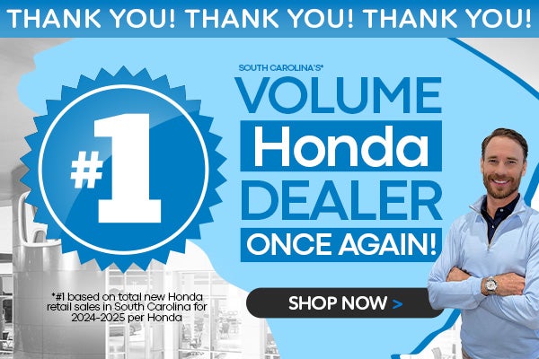 #1 Volume Honda Dealer in South Carolina!